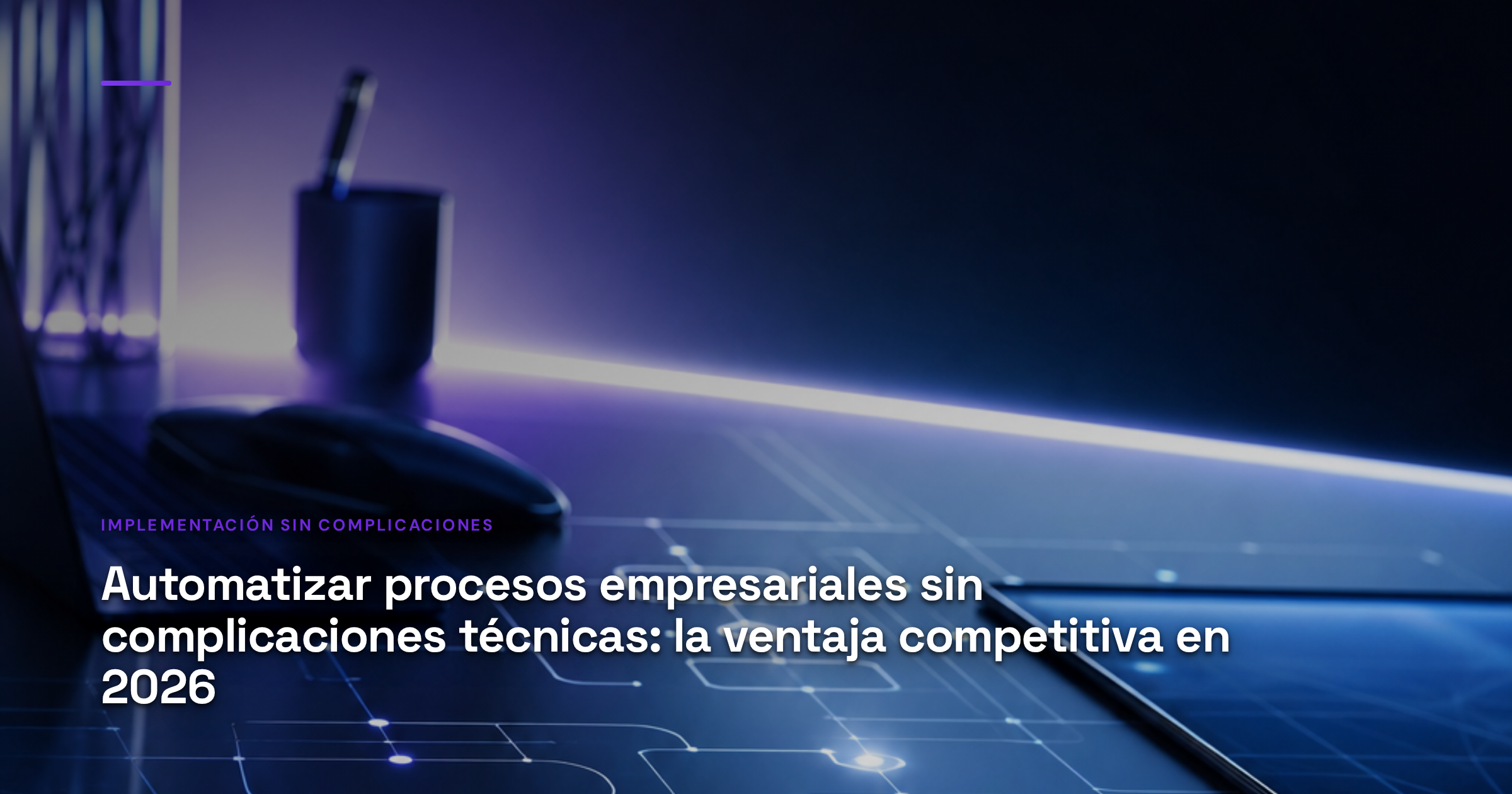 Imagen ilustrativa de Minimalist workspace with interconnected workflow diagrams flowing across a clean desk surface, soft blue and white color palette, subtle glowing connection points, layered depth effect, modern business aesthetic. Artículo: Automatizar procesos empresariales sin complicaciones técnicas: la ventaja competitiva en 2026