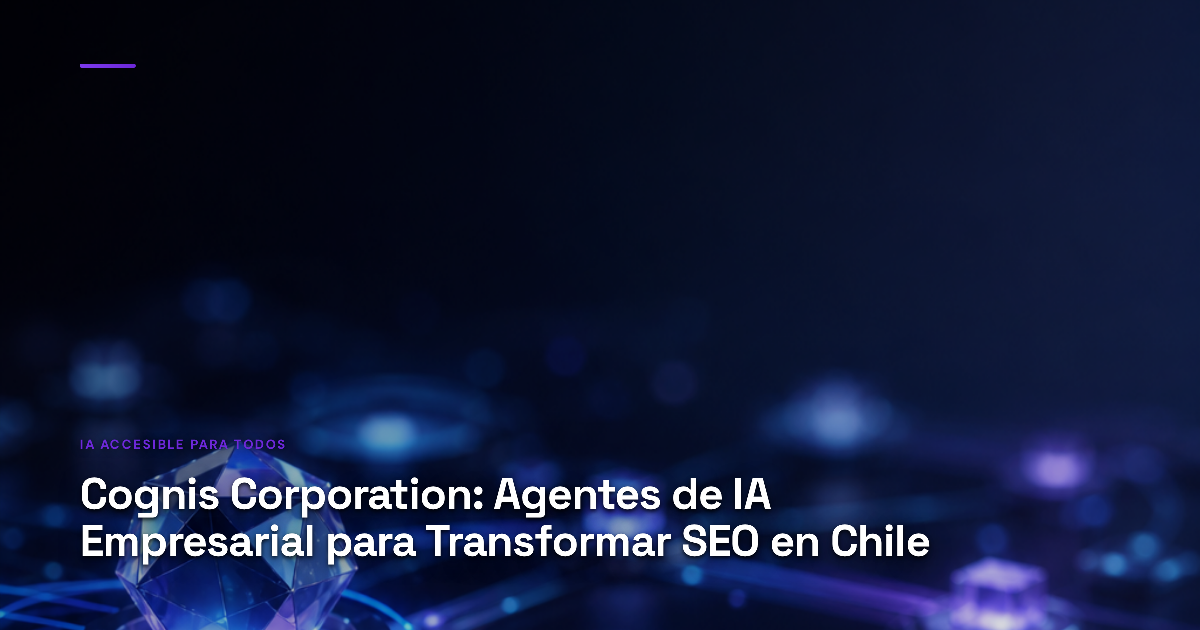Imagen ilustrativa de Futuristic dashboard interface with interconnected AI nodes glowing in blue and purple, floating above a dark polished surface, smooth data streams flowing between crystalline geometric shapes, minimalist tech atmosphere, soft luminescence. Artículo: Cognis Corporation: Agentes de IA Empresarial para Transformar SEO en Chile