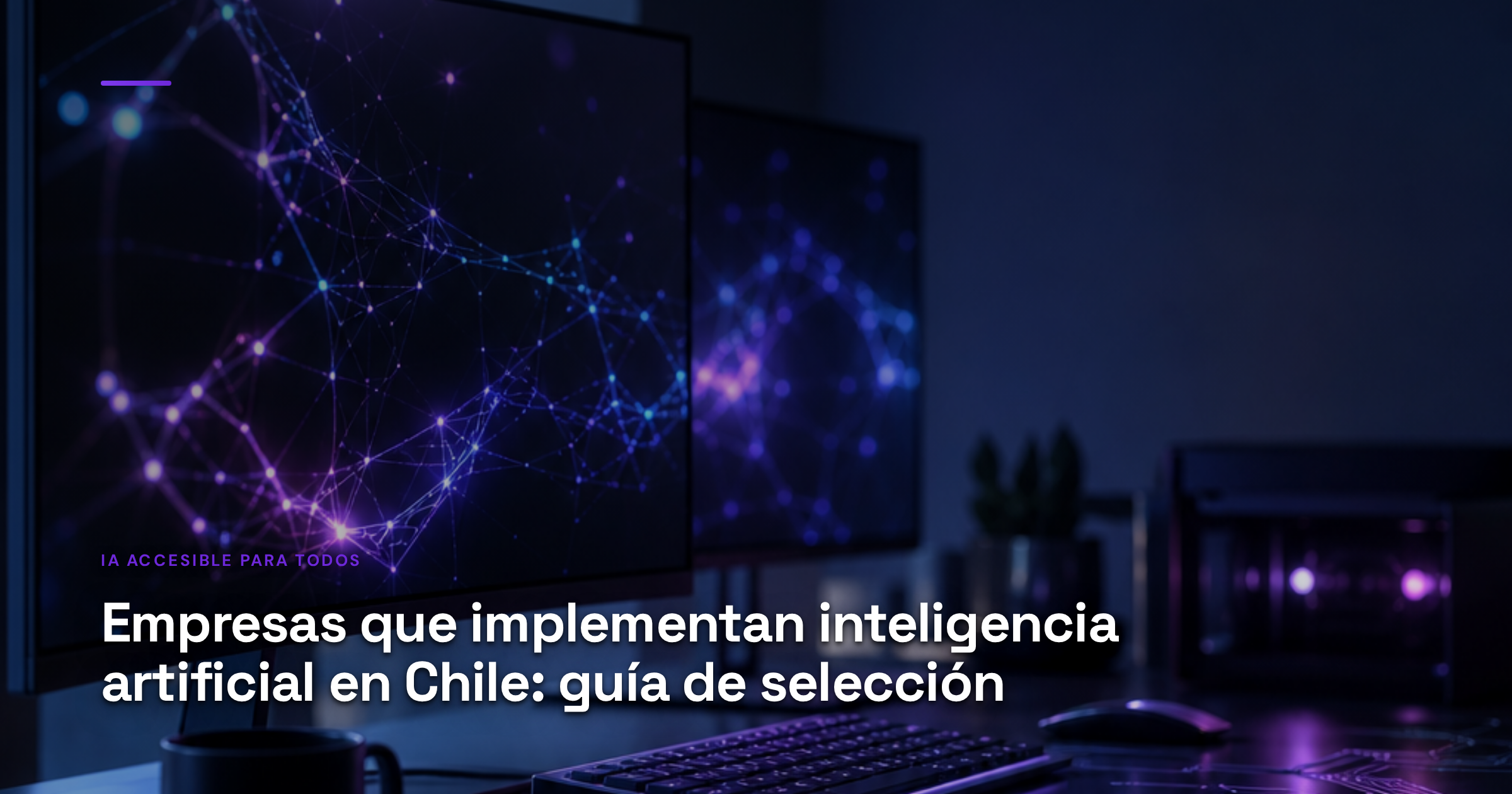 Imagen ilustrativa de Modern office workspace with glowing neural network visualization flowing across dark monitors, circuit patterns embedded in sleek metal surfaces, soft blue and purple light ambient, minimalist technology aesthetic, no people visible. Artículo: Empresas que implementan inteligencia artificial en Chile: guía de selección