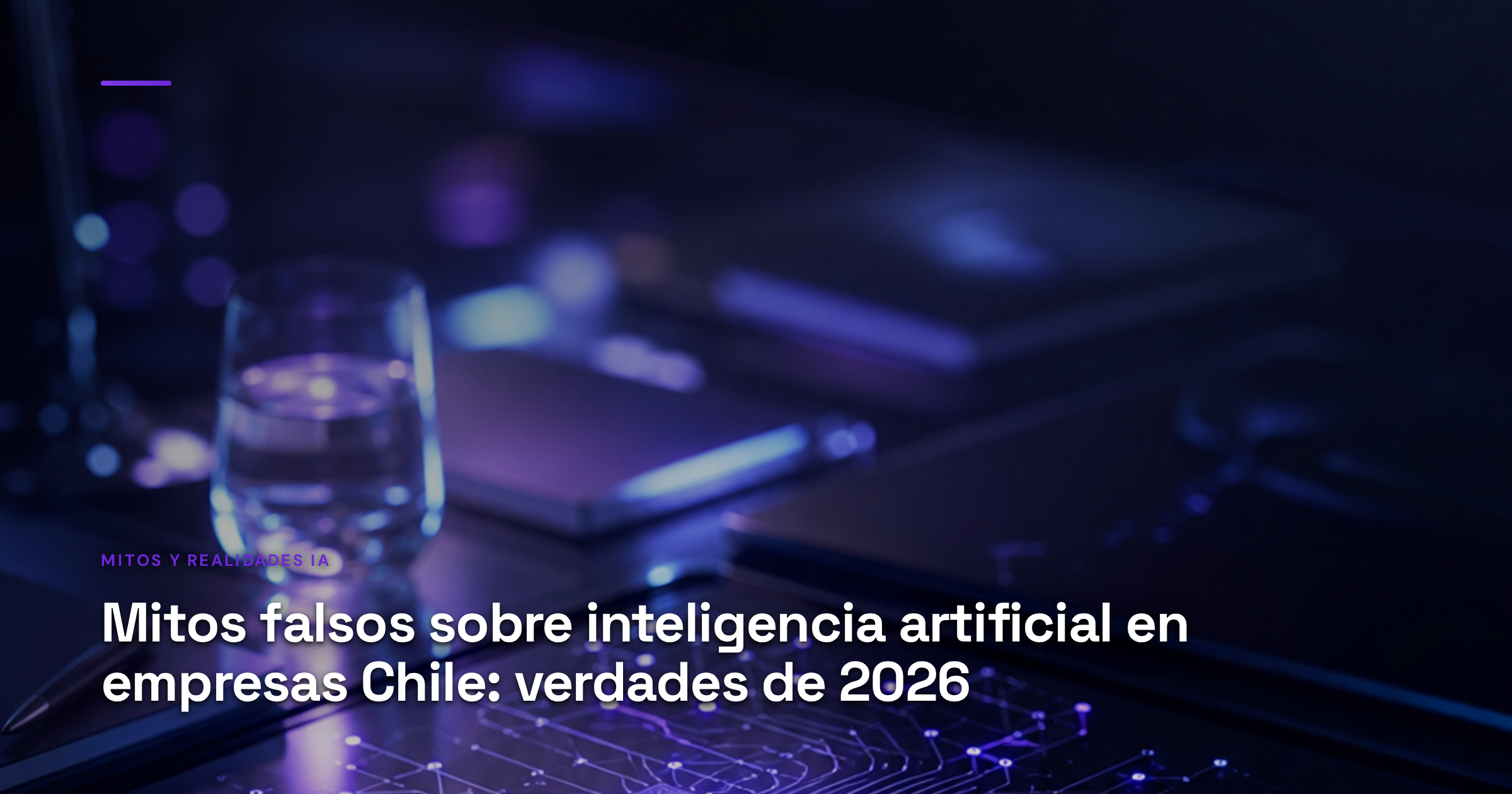 Imagen ilustrativa de Modern office workspace with glowing AI circuit patterns overlaying business charts, interconnected nodes in blue and purple light, sleek dark background with soft depth of field, minimalist geometric forms suggesting technology and growth. Artículo: Mitos falsos sobre inteligencia artificial en empresas Chile: verdades de 2026